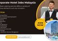 Corporate Hotel Jobs Malaysia